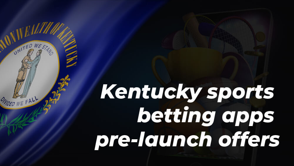 Best Sports Betting Apps in Kentucky 2023 - Find a Top KY Betting App