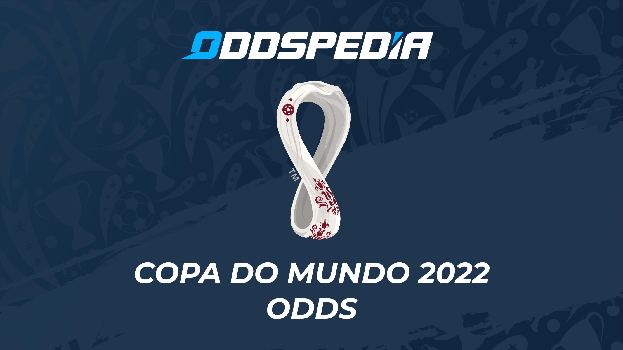 Odds de apostas Copa do Mundo 2022 - As melhores cotações para a